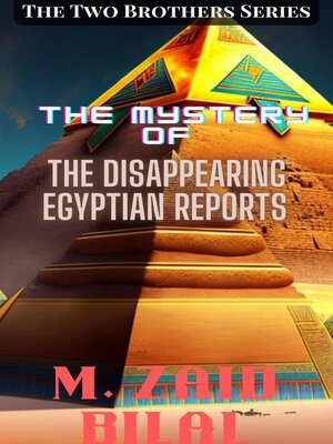 cover image of The Mystery of the Disappearing Egyptian Reports